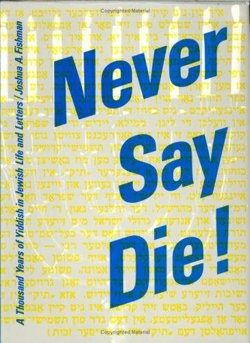 Never say die!