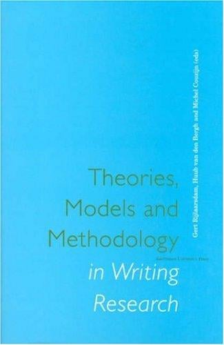 Theories, models and methodology in writing research