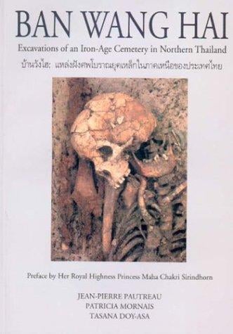 Ban Wang Hai, excavations of an iron-age cemetary in northern Thailand =