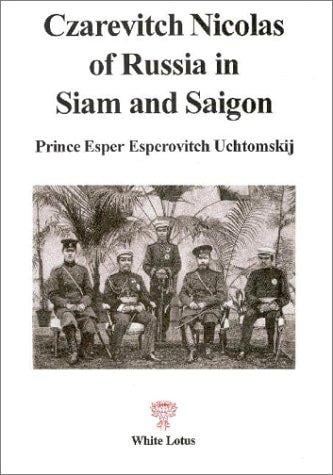 Czarevitch Nicolas of Russia in Siam and Saigon, 1891