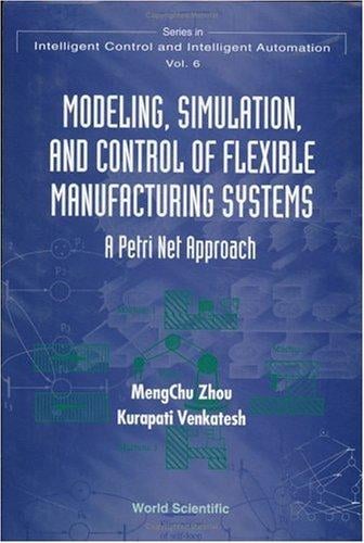 Modeling, simulation, and control of flexible manufacturing systems