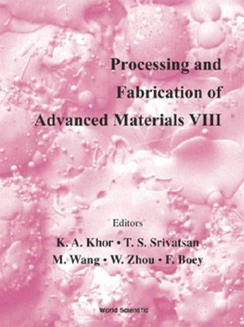 Processing and fabrication of advanced materials VIII