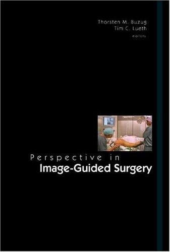 Perspective in Image-Guided Surgery: Proceedings Of The Scientific Workshop On Medical Robotics, Navigation And Visualization