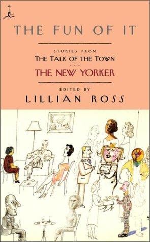 The fun of it : stories from The talk of the town, The New Yorker