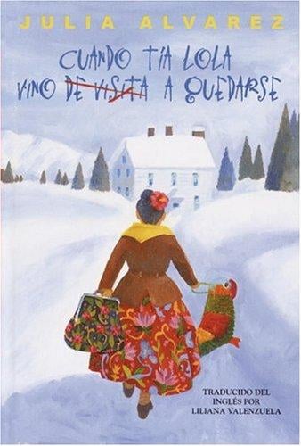 Cuando Tía Lola vino (de visita) a quedarse
