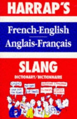 Harrap's slang dictionary/dictionnaire