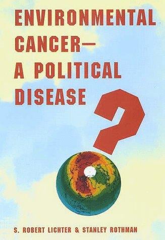 Environmental cancer-- a political disease?