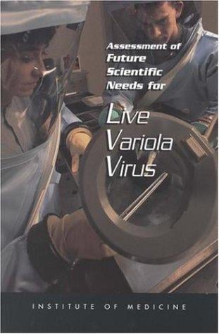 Assessment of future scientific needs for live variola virus