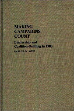 Making campaigns count : leadership and coalition-building in 1980