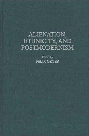 Alienation, ethnicity, and postmodernism