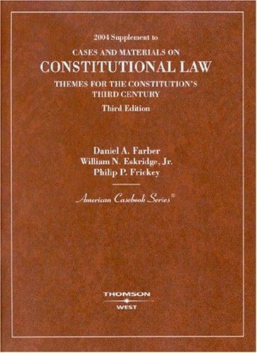 2004 Supplement to Cases and Materials on Constitutional Law Themes for the Constitution's Third Century