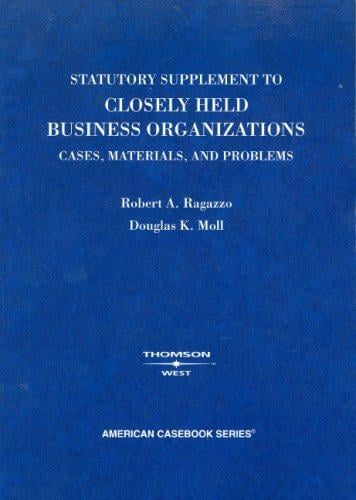 Closely Held Business Organizations, 2007 Statutory Supplement (American Casebook Series)