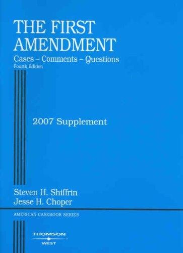 First Amendment, Cases, Comments & Questions, 4th, 2007 Supplement