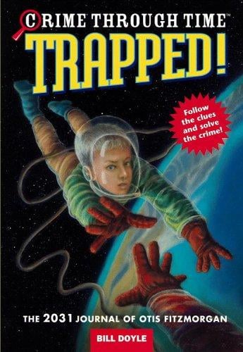 Trapped : the 2031 journal of Otis Fitzmorgan