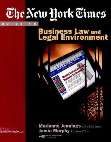 The New York Times Guide to Business Law and Legal Environment