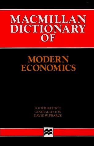 Macmillan dictionary of modern economics