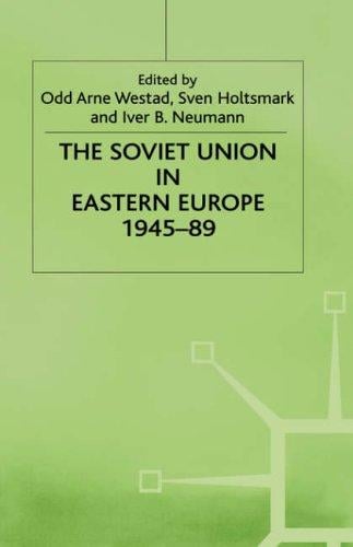 The Soviet Union in Eastern Europe, 1945-89
