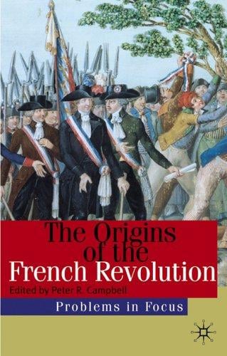 ORIGINS OF THE FRENCH REVOLUTION; ED. BY PETER R. CAMPBELL