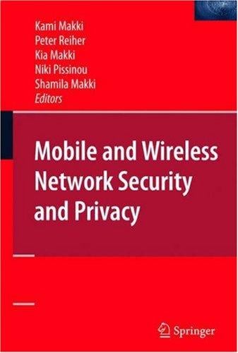 Mobile and wireless network security and privacy