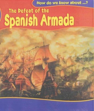 Defeat of the Spanish Armada (How Do We Know About?)