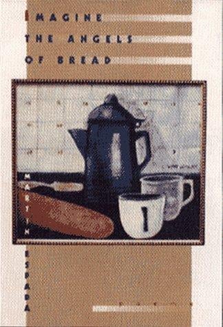 Imagine the angels of bread