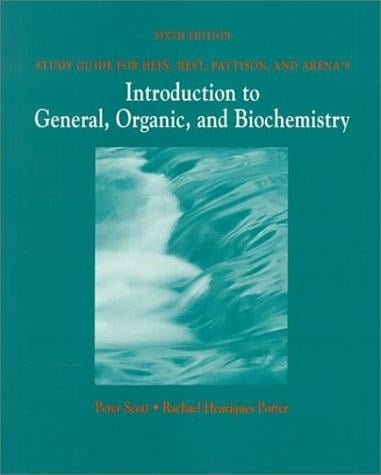 Study Guide for Hein, Best, Pattison, and Arena's Introduction to General, Organic, and Biochemistry