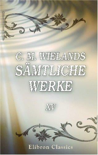 C. M. Wielands sämtliche Werkev