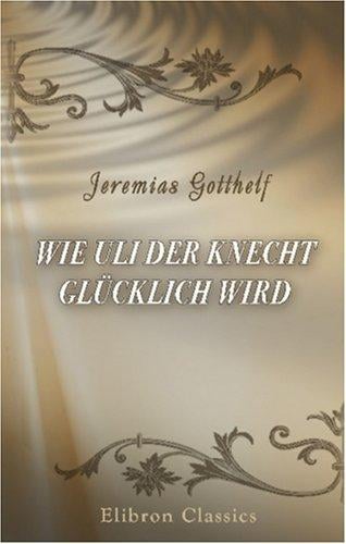 Wie Uli der Knecht glücklich wird