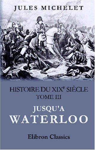 Histoire du XIXe siècle: Tome 3
