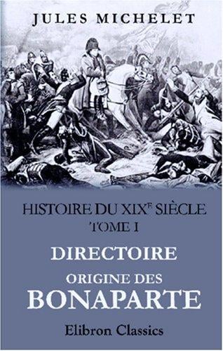 Histoire du XIXe siècle: Tome 1