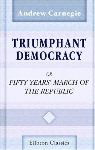 Triumphant Democracy or Fifty Years' March of the Republic