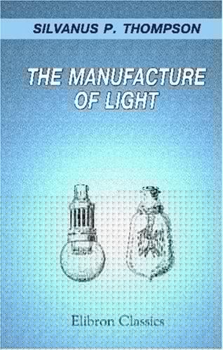 The manufacture of light