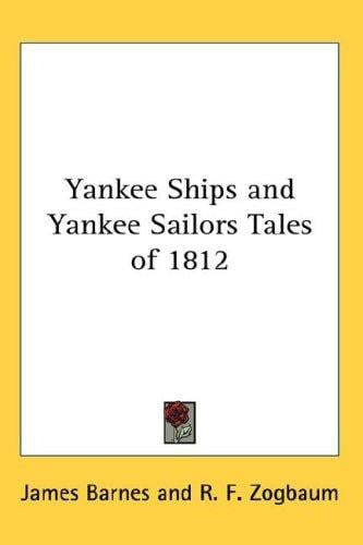 Yankee ships and Yankee sailors:--Tales of 1812