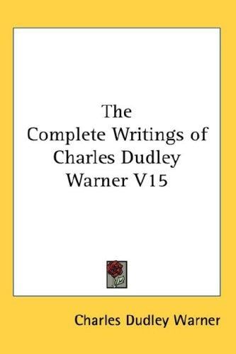 The Complete Writings of Charles Dudley Warner V15