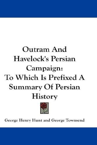 Outram And Havelock's Persian Campaign
