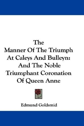 The Manner Of The Triumph At Caleys And Bulleyn