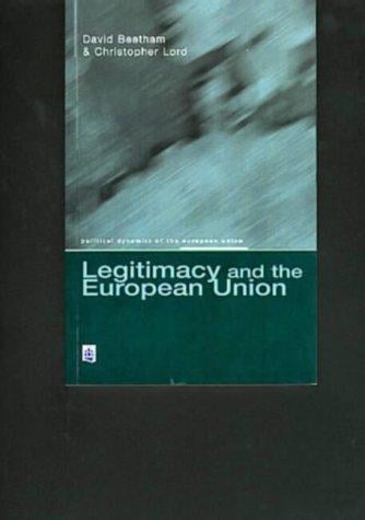 Legitimacy and the Eu (Political Dynamics of the European Union)