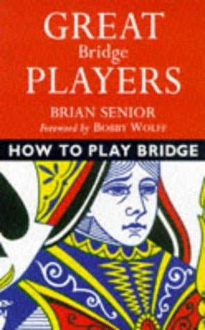 Great Bridge Players (How to Play Bridge)