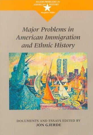 Major problems in American immigration and ethnic history