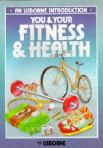 You and your fitness and health