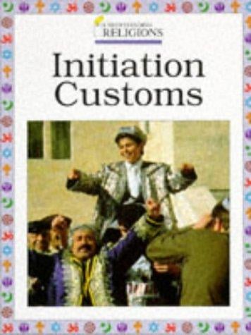 Initiation Customs (Understanding Religions)