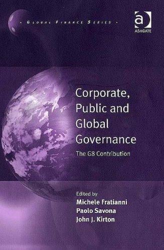 CORPORATE, PUBLIC AND GLOBAL GOVERNANCE: THE G8 CONTRIBUTION; ED. BY MICHELE FRATIANNI