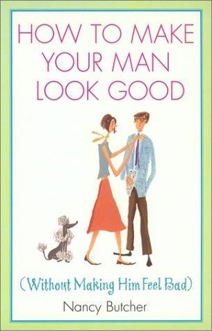 How to make your man look good