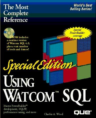 Using Watcom SQL/Special Edition/Book and Cd (Special Edition Using Watcom SQL)