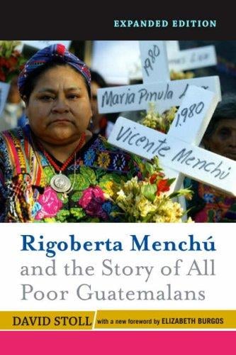 Rigoberta Menchu and the Story of All Poor Guatemalans