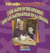 I Use Math In The Kitchen/ USO las Matematicas en la Cocina / USO Las Matematicas En La Cocina (I Use Math/Uso Las Matematicas)