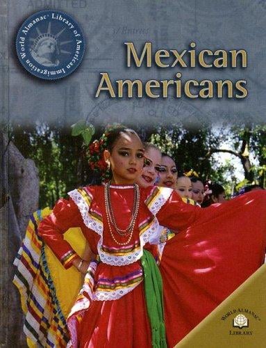 Mexican Americans (World Almanac Library of American Immigration)