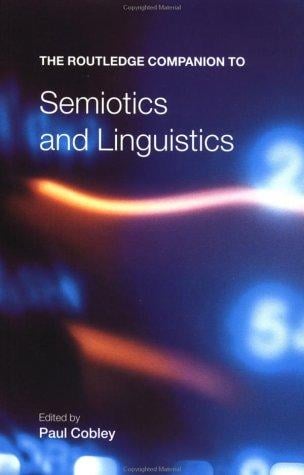 The Routledge companion to semiotics and linguistics