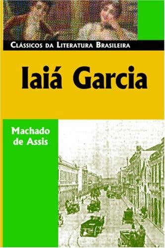 Iaiá Garcia (Classicos Da Literatura Brasileira)