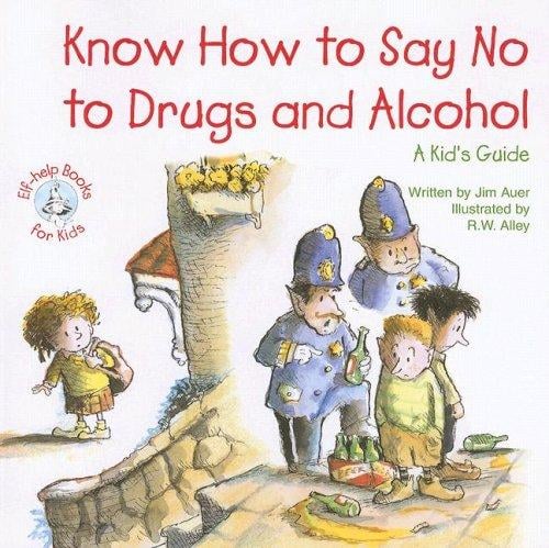 Know How to Say No to Drugs and Alcohol